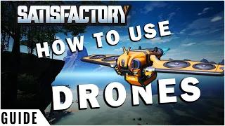 How to use Drones | Satisfactory Logistics Guide