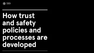 T&S Event: How trust and safety policies and processes are developed