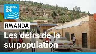 Rwanda : les défis de la surpopulation • FRANCE 24