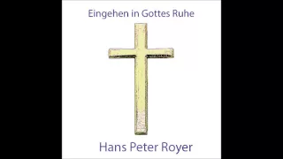 Eingehen in Gottes Ruhe -  Hans Peter Royer