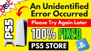 PS5 An Unidentified Error Occurred. Try Again in a Few Moments FIXED Finally