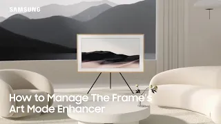 How to Manage The Frame’s Art Mode Enhancer| Samsung