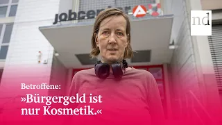 Betroffene: »Bürgergeld ist nur Kosmetik«