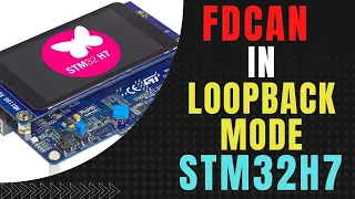 FDCAN in STM32 || LoopBack Mode