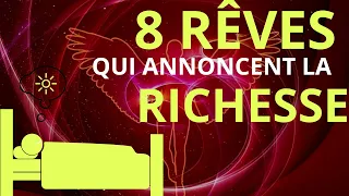 8 RÊVES SPIRITUELS QUI ANNONCENT LA RICHESSE - leçon de vie, motivation