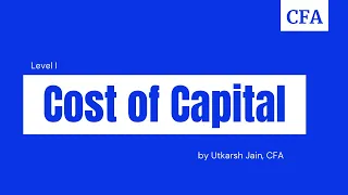 CFA Level I Live Class - Cost of Capital - Part I