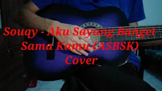 Kaulah yang terakhir bagiku engkaulah hidup dan matiku🥰 || Souqy - Aku Sayang Banget Sama Kamu Cover