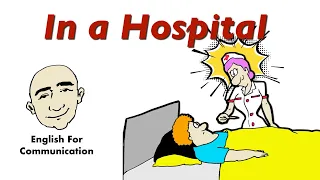 In a Hospital | Actions | Easy English Conversation Practice | ESL | EFL