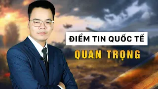 Điểm Tin Thời Sự Quốc Tế Quan Trọng Trong Tuần || Bàn Cờ Quân Sự