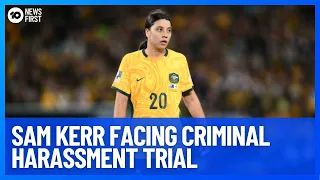 Sam Kerr To Face Criminal Trial | 10 News First