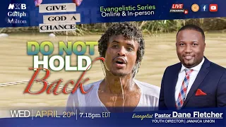 Do Not Hold Back || Pastor Dane Fletcher || April 20, 2022