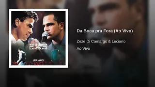 Zezé Di Camargo & Luciano - Da Boca pra Fora (Ao Vivo) - 2000