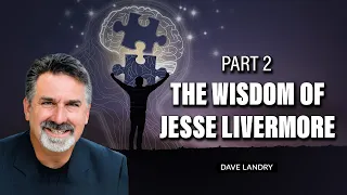 The Wisdom Of Jesse Livermore, Part 2 | Dave Landry | Trading Simplified (04.26.23)