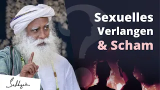 Wie kannst Du mit Scham über Dein sexuelles Verlangen umgehen? | Sadhguru