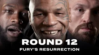 Round 12: Fury's Resurrection documentary tease | Wilder, Fury, Tyson, Foreman, Triple H, Reiss