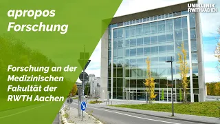 apropos Forschung - Forschung an der Medizinischen Fakultät der RWTH Aachen