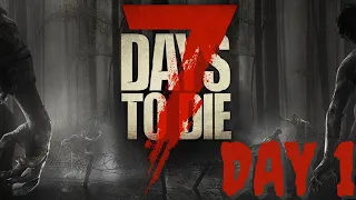 Getting Started | 7 Days To Die | Day 1