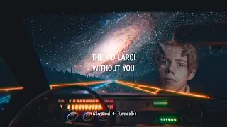 The Kid LAROI - WITHOUT YOU (𝕊𝕝𝕠𝕨𝕖𝕕 + ℝ𝕖𝕧𝕖𝕣𝕓)