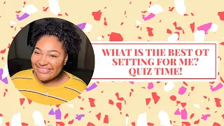 TAKING THE "WHAT IS THE BEST OT SETTING FOR YOU?" QUIZ! | SHOtheOT