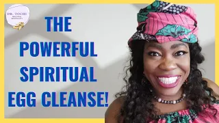 DR. TOCHI - DO THE POWERFUL SPIRITUAL EGG CLEANSE AND SEE WHAT HAPPENS! #drtochi #askdrtochi #tochi