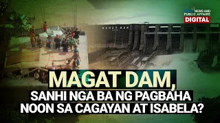 Need to Know: Magat dam, sanhi nga ba ang pagbaha noon sa Cagayan at Isabela?