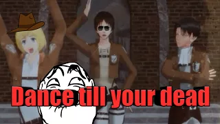 Dance till your dead attack on titan.*levi and eren special*