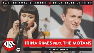 Irina Rimes feat. The Motans - Cel Mai Bun DJ (Live @ Kiss FM)