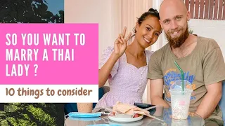 So You Want To MARRY A THAI Lady?.. 10 Things To Consider ✊🇹🇭