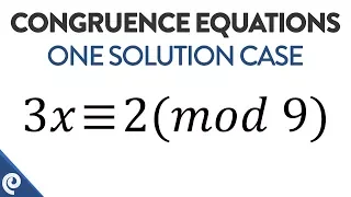 Number Theory - Solving Congruence Equations - The ONE Solutions Case