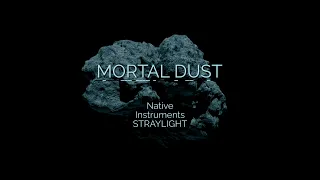 The Sound Gardxn releases Mortal Dust for Native Instruments Straylight
