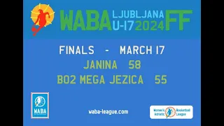 2024 WABA U17 Finals: Janina-Bo2 mega Jezica 58-55 OT (17/03)