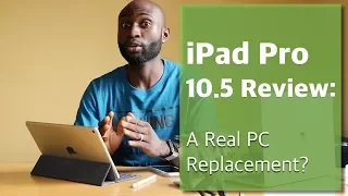 iPad Pro 10.5 Review: A True PC Replacement?