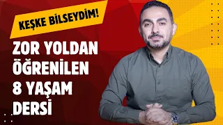 Seni Güçlendiren Ancak Zor Olan 8 Yaşam Dersi