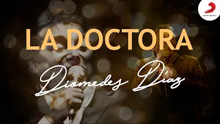 La Doctora, Diomedes Díaz – Letra Oficial