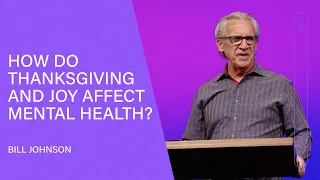 Building With Thanksgiving and Joy - Bill Johnson (Full Sermon) | Bethel Church