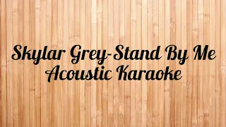 Skylar Grey - Stand By Me (Acoustic Karaoke)