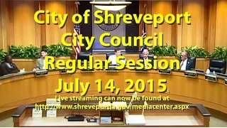 07-14-15, Shreveport City Council Meeting, Regular Session