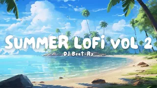 Summer Lofi Vol. 2 - Chill Lo-Fi Hip-Hop Beats 🌿🎵 ~ Music to boost and brighten your mood 🎧🍃