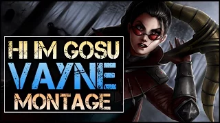 Hi Im Gosu Montage - Best Vayne Plays