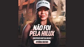 Nao Foi Pela Hilux  - Vitoria Freitas 🎶