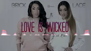 BRICK & LACE - LOVE IS WICKED (ZOUK REMIX)