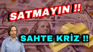 SATMAYIN !! SAHTE KRİZ..?