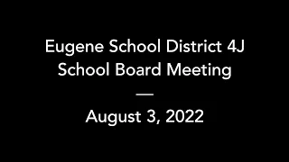 4J School Board – August 3, 2022 – Regular Meeting