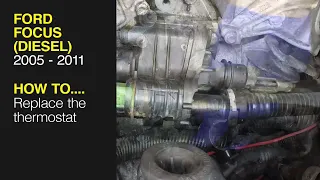 Ford Focus (2005 - 2011) Diesel - Replace the thermostat