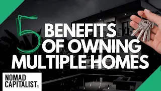 Five Benefits of Owning Multiple Homes Worldwide