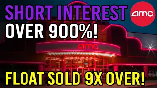 🔥 AMC SHORT INTEREST OVER 900%! FLOAT SOLD 9x OVER! 🔥 - AMC Stock Short Squeeze Update