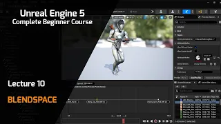 Lecture 10 - What is the use of Blendspace in Unreal Engine 5