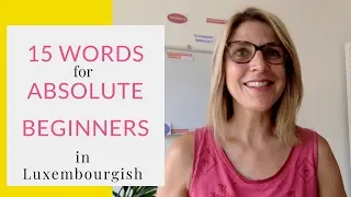 15 Basic Luxembourgish Words for Absolute Beginners