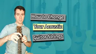 How to Change Your Acoustic Guitar Strings