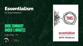 Essentialism by Greg Mckeown | Book Summary Under 5 Minutes